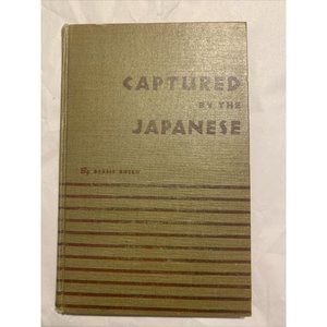 Captured By The Japanese By Bessie Smith  Rare Sighned by Author on 10/21/1947